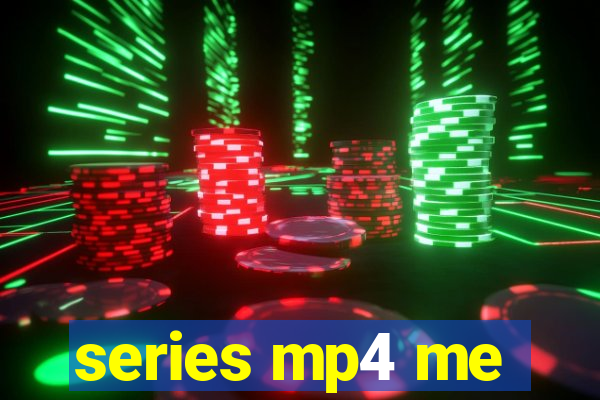 series mp4 me